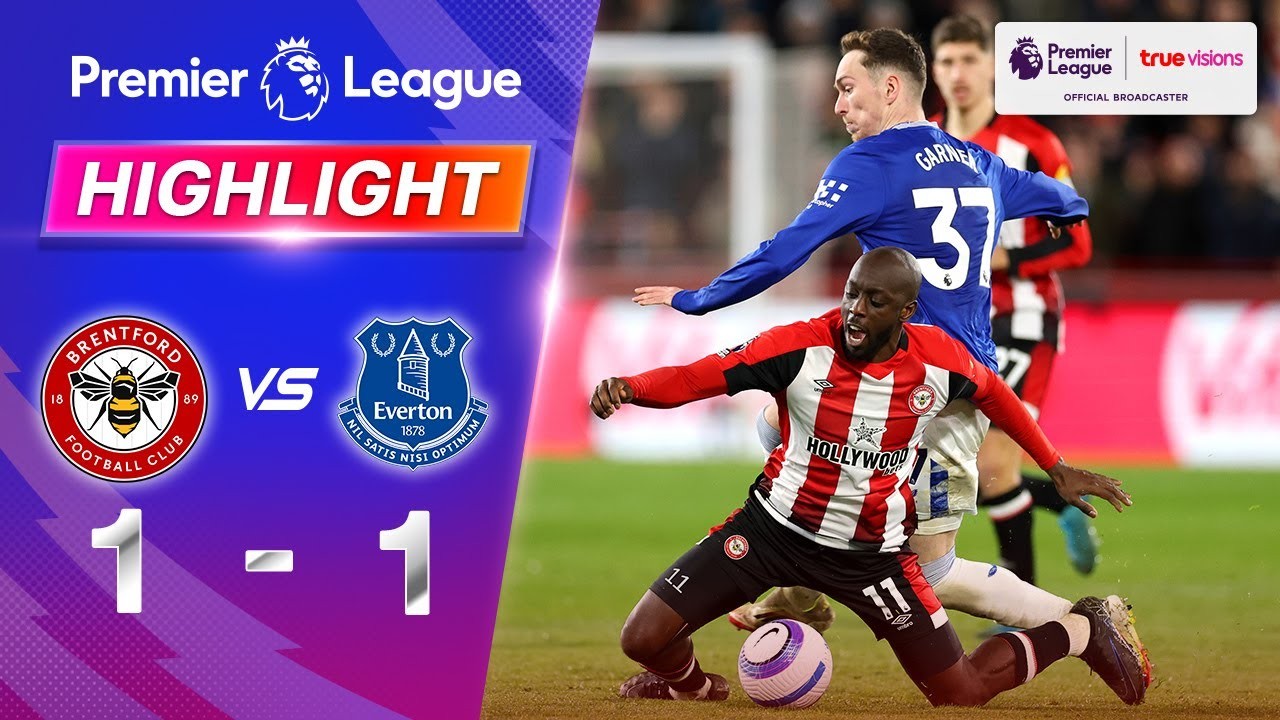 Full Match ย้อนหลัง [ เบรนท์ฟอร์ด vs เอฟเวอร์ตัน ] พรีเมียร์ลีก อังกฤษ 27.2.68