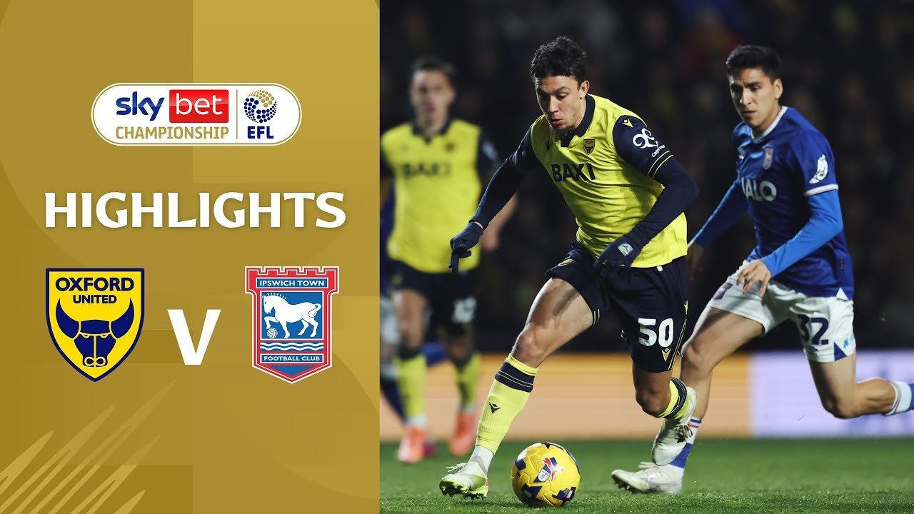 #ไฮไลท์ฟุตบอล [ อ็อกซ์ฟอร์ด ยูไนเต็ด 2 - 1 อิปสวิช ทาวน์ ] เดอะแชมเปี้ยนส์ชิพ อังกฤษ 2025/29.11.68
